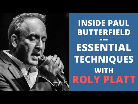 Inside Paul Butterfield – Essential Techniques with Roly Platt