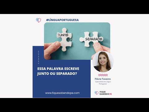 Essa palavra escreve junto ou separado? - Fique Sabendo PE