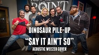 Dinosaur Pile-Up - Say It Ain't So Weezer cover on 105.7 The Point