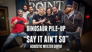 Dinosaur Pile-Up - Say It Ain't So Weezer cover on 105.7 The Point