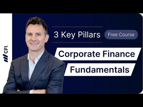 Corporate Finance Fundamentals Learn Business Finance with CFI Part 7 CFI Course