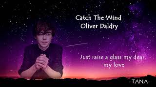Catch the wind - Oliver Daldry Lyrics