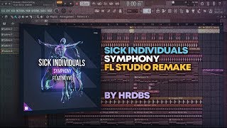 SICK INDIVIDUALS - Symphony [FL Studio Remake + FREE FLP]