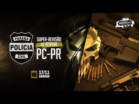 PC PR - Super-Revisão de Véspera - Polícia Civil do Estado do Paraná - Ao Vivo - AlfaCon
