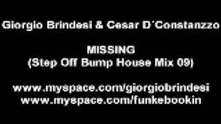 Giorgio Brindesi & Cesar D´Constanzzo Missing (Step Off Bump House Mix 09)