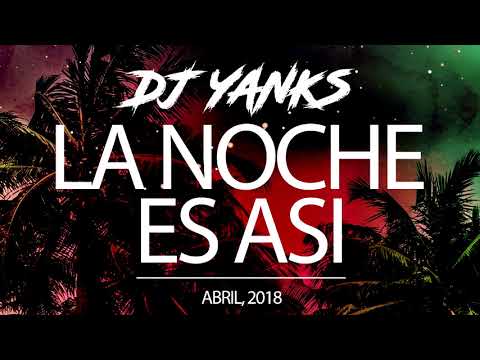 La noche es Asi # 04 LIVE - DJ YANKS (Aleteo, Zapateo, Guaracha, Tribal, Circuit)
