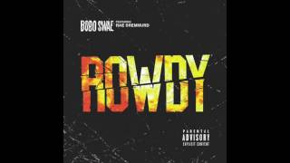 BoBo Swae Ft Rae Sremmurd - Rowdy