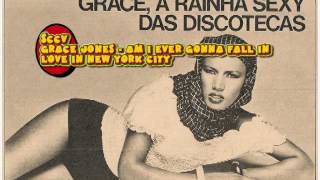 Grace Jones - Am I Ever Gonna Fall In Love In New York City SCCV