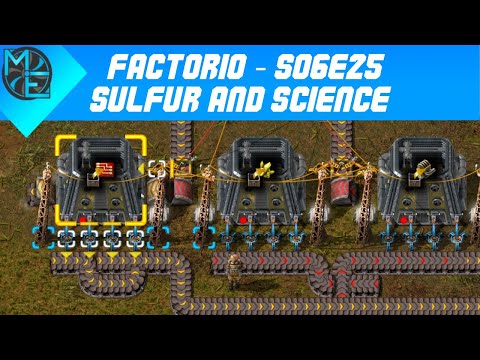 Factorio - S06E25 - Sulfur and Science