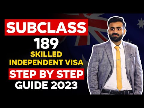 Step by Step Guide for Subclass 189 - Skilled Independent Australia Visa | Processing Time & Benefit