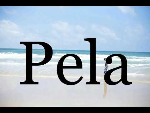 How To Pronounce Pela🌈🌈🌈🌈🌈🌈Pronunciation Of Pela