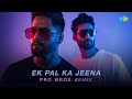 Ek Pal Ka Jeena Remix Kaho Naa Pyar Hai Pro Bros Lucky Ali Rajesh Roshan