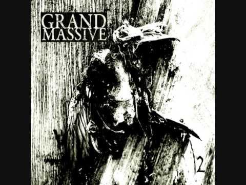 GRAND MASSIVE - MY OWN SICKNESS Sickness