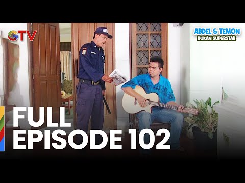 FULL EPISODE 102 | ABDEL & TEMON BUKAN SUPERSTAR
