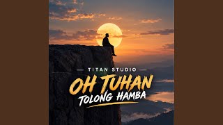 Download lagu OH TUHAN TOLONG HAMBA mp3 Download lagu OH TUHAN TOLONG HAMBA mp3