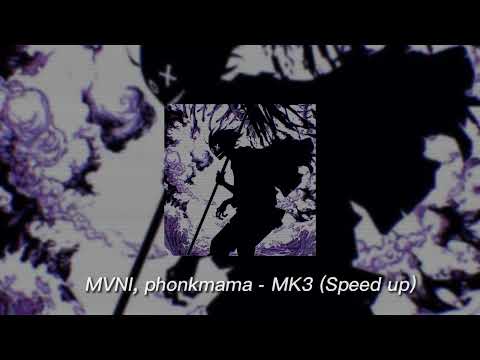 MVNI, phonkmama - MK3 (Speed up)