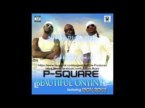 P-Square - Beautiful onyinye Ft. Rick Ross [Zouk love remix by DJ LB Style]