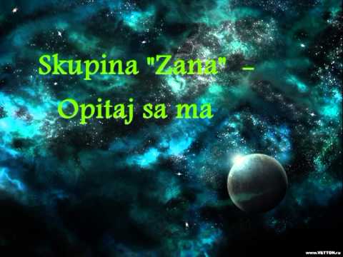 Skupina Zana - Opitaj sa ma