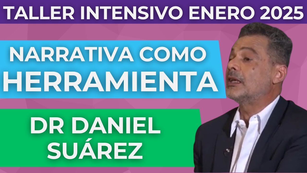 La narrativa como herramienta docente DR Daniel Suárez Taller Intensivo Enero 2025