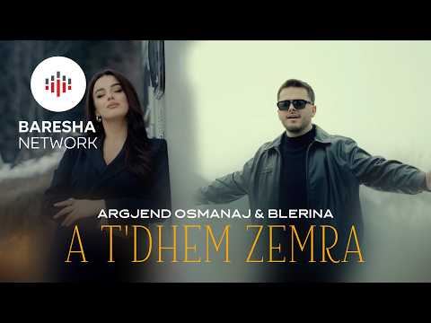 Argjend Osmanaj & Blerina - A T'DHEM ZEMRA (Official Music Video)