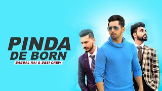 Pindan De Born | Babbal Rai | Desi Crew | Latest Punjabi Song 2020 | Punjabi Music | Gabruu
