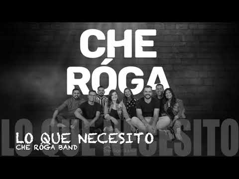 Lo Que Necesito - Che Róga Band
