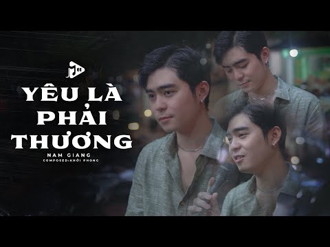 Yêu Là Phải Thương (ST: Khởi Phong) - Nam Giang