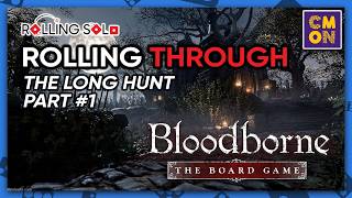 Bloodborne: The Board Game | Solo Playthrough | The Long Hunt Campaign | Part #1