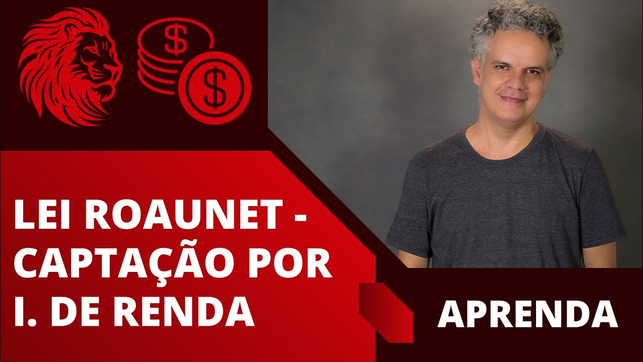 Lei Rouanet - Captação por Impostos de Renda? Como faz?