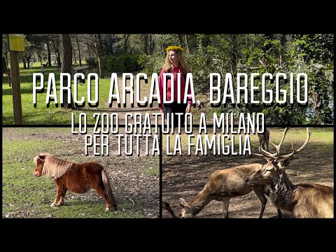 PARCO ARCADIA - Zoo Gratuito? - Bareggio, Milano