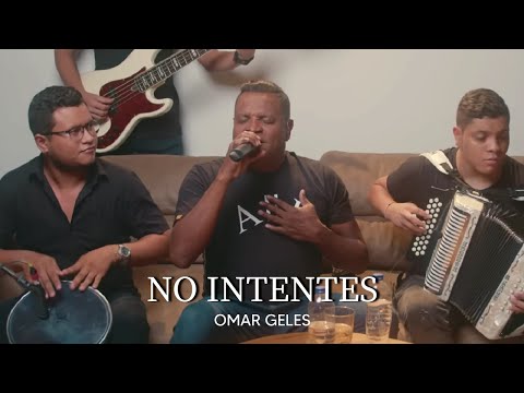 OMAR GELES | NO INTENTES | # 4 - De La 1 a La 1000 | Primera Temporada
