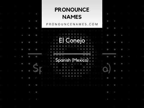 How to pronounce El Conejo