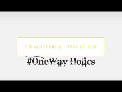 GEMVALLEYMUSIQ & ROJAH D'KOTA  -  FVCK ME NOW