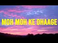 Moh Moh Ke Dhaage Ye Moh Moh Ke Dhaage Song Monali Thakur With Lyrics