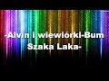 Alvin i wiewiórki-Bum Szaka Laka 