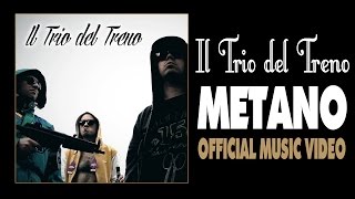Il Trio del Treno - Metano [OFFICIAL MUSIC VIDEO]