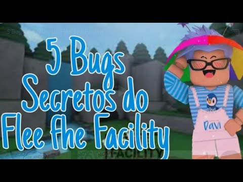 5 Bugs Secretos do Flee The Facility