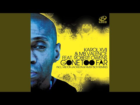 Gone Too Far (feat. Robert Owens)
