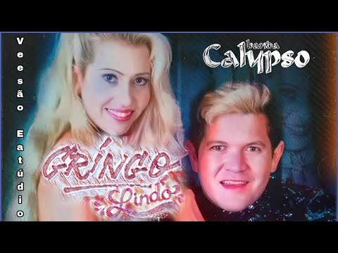 Gringo Lindo //  Banda Calypso //  Versão Estúdio