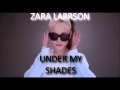 Zara Larsson - Under My Shades (Audio) 