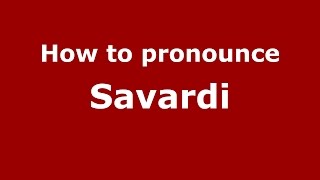 How to pronounce Savardi