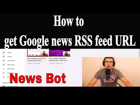 How to get Google news RSS feed URL?! How to create a news bot?!