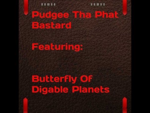 Pudgee Tha Phat Bastard  Feat Butterfly (Digable Planets) "EveryBody Wanna Be a Hardrock"