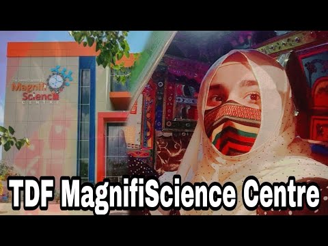 TDF MagnifiScience Centre | Unique Place | Activities for Everyone | Sabika Zehra