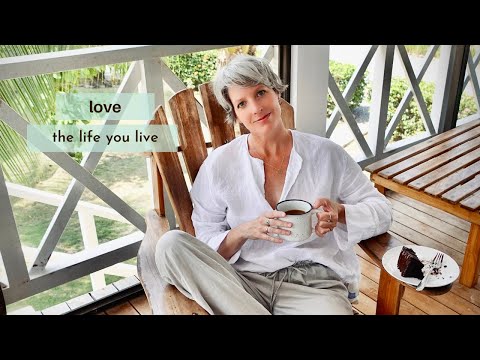 Building a Life You LOVE ~ Intentional Living