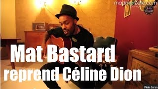Mat Bastard (Skip the Use) reprend Céline Dion
