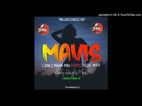 Mavis(2021)-Linkz Mahn PNG ft Tasik Yard(Prod by:Inishal Jay)
