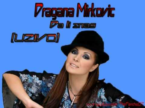 Dragana Mirkovic - Da li znas [UZIVO]