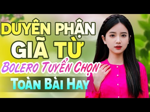 Duyên Phận, Giã Từ - LK Nhạc Rumba Bolero Trữ Tình Mới Được Nghe Nhiều