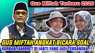 Download lagu GUS MIFTAH ANGKAT BICARA SOAL KORBAN J4MBRET YANG JADI TERSANGKA || GUS MIFTAH TERBARU 2026 mp3
